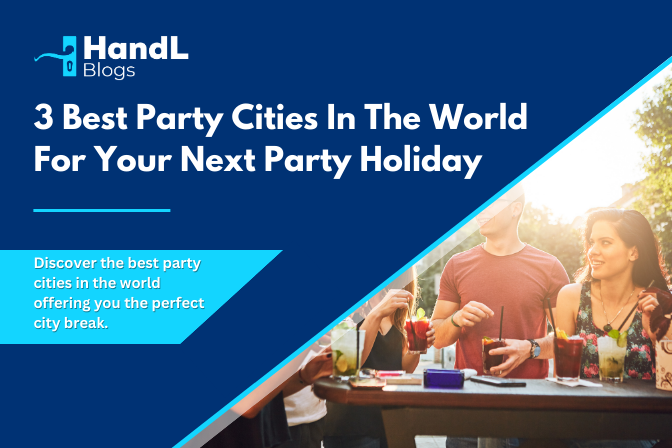 The best party cities in the world